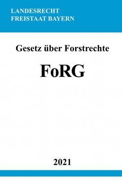 Gesetz über Forstrechte (FoRG) von Studier,  Ronny
