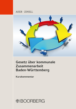 Gesetz über kommunale Zusammenarbeit Baden-Württemberg von Aker,  Bernd, Zinell,  Herbert O.