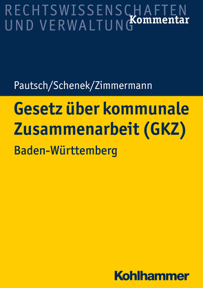 Gesetz über kommunale Zusammenarbeit (GKZ) von Pautsch,  Arne, Schenek,  Kai-Markus, Zimmermann,  Achim