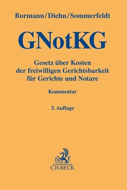 Gesetz über Kosten der freiwilligen Gerichtsbarkeit für Gerichte und Notare von Bormann,  Jens, Diehn,  Thomas, Gutfried,  Michael, Neie,  Jens, Pfeiffer,  Gero, Sommerfeldt,  Klaus, Sommerfeldt,  Melanie