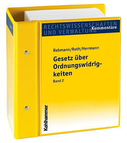 Gesetz über Ordnungswidrigkeiten von Bunk,  Sarah, Fad,  Frank, Förster,  Hans-Jürgen, Hannich,  Rolf, Herrmann,  Siegfried, Rebmann,  Kurt, Reichert,  Christoph, Roth,  Werner