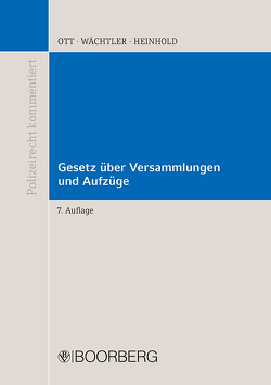 Gesetz über Versammlungen und Aufzüge (Versammlungsgesetz) von Heinhold,  Hubert, Ott,  Sieghart, Wächtler,  Hartmut