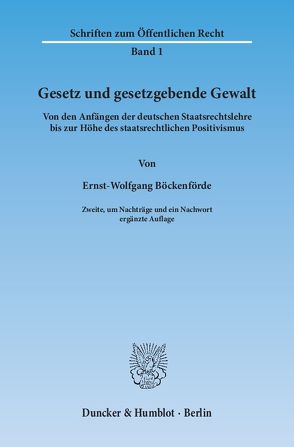 Gesetz und gesetzgebende Gewalt. von Böckenförde,  Ernst-Wolfgang