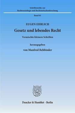 Gesetz und lebendes Recht. von Ehrlich,  Eugen, Rehbinder,  Manfred