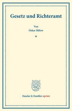 Gesetz und Richteramt. von Bülow,  Oskar