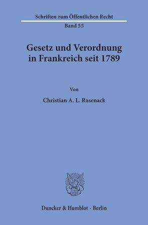 Gesetz und Verordnung in Frankreich seit 1789. von Rasenack,  Christian A. L.