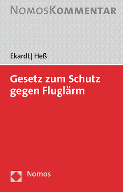 Gesetz zum Schutz gegen Fluglärm von Ekardt,  Felix, Heß,  Franziska