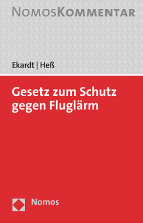 Gesetz zum Schutz gegen Fluglärm von Ekardt,  Felix, Heß,  Franziska