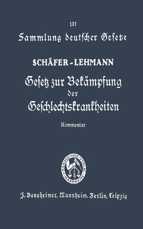 Gesetz zur Bekämpfung der Geschlechtskrankheiten vom 18. Februar 1927 von Schäfer,  Franz