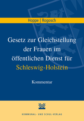 Gesetz zur Gleichstellung der Frauen im öffentlichen Dienst für Schleswig-Holstein von Hoppe,  Jeanne U, Rogosch,  Josef K