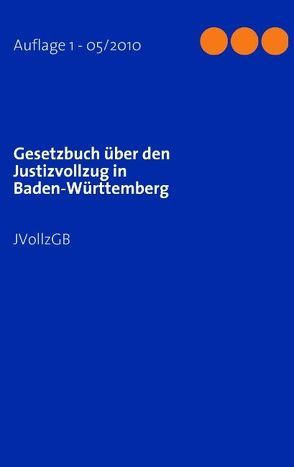 Gesetzbuch über den Justizvollzug in Baden-Württemberg von Liebnitzky,  Melanie