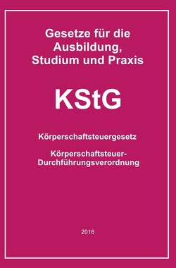 Gesetze für die Ausbildung, Studium und Praxis / KStG von Buchem,  Helmut