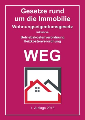Gesetze rund um die Immobilie / WEG von Buchem,  Helmut