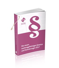 Gesetze und Verordnungen zum Arbeitnehmerschutz 2017