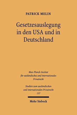 Gesetzesauslegung in den USA und in Deutschland von Melin,  Patrick
