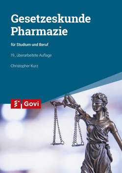 Gesetzeskunde Pharmazie von Kurz,  Christopher, Pohl,  Hans-Uwe, Schiedermair,  Rudolf