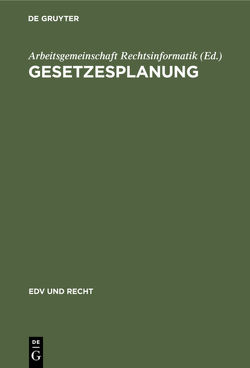 Gesetzesplanung von Arbeitsgemeinschaft Rechtsinformatik