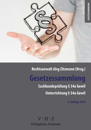 Gesetzessammlung Sachkundeprüfung § 34 a GewO, Unterrichtung § 34 a von Zitzmann,  Jörg