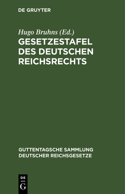 Gesetzestafel des deutschen Reichsrechts von Bruhns,  Hugo