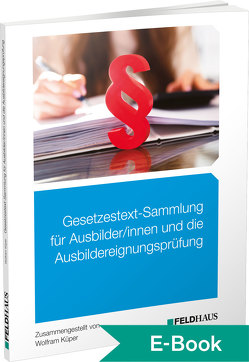 Gesetzestext-Sammlung für Ausbilder/-innen und die Ausbildereignungsprüfung von Küper,  Wolfram