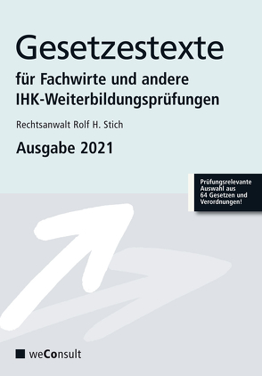Gesetzestexte für Fachwirte Ausgabe 2021 von Collier,  Peter, Stich,  Rechtsanwalt Rolf H.