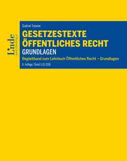 Gesetzestexte Öffentliches Recht – Grundlagen von Trauner,  Gudrun