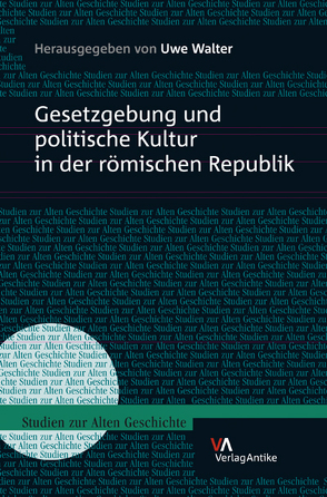 Gesetzgebung und politische Kultur in der römischen Republik von Walter,  Uwe