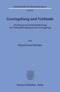 Gesetzgebung und Verbände. von Schröder,  Heinrich Josef