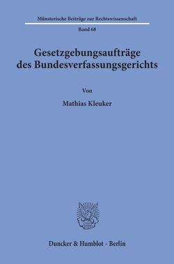 Gesetzgebungsaufträge des Bundesverfassungsgerichts. von Kleuker,  Mathias