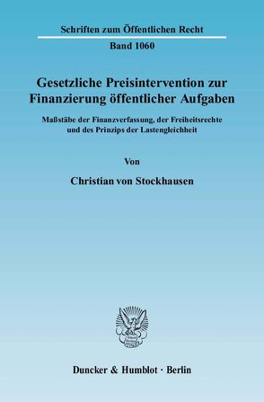 Gesetzliche Preisintervention zur Finanzierung öffentlicher Aufgaben. von Stockhausen,  Christian von