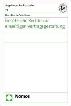 Gesetzliche Rechte zur einseitigen Vertragsgestaltung von Schellhase,  Hans Martin