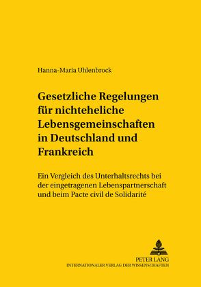 Gesetzliche Regelungen für nichteheliche Lebensgemeinschaften in Deutschland und Frankreich von Henle,  Hanna-Maria