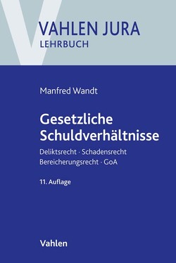 Gesetzliche Schuldverhältnisse von Schwarz,  Günter, Wandt,  Manfred