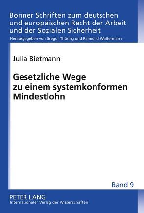 Gesetzliche Wege zu einem systemkonformen Mindestlohn von Bietmann,  Julia