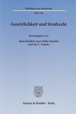 Gesetzlichkeit und Strafrecht. von Kudlich,  Hans, Montiel,  Juan Pablo, Schuhr,  Jan C.
