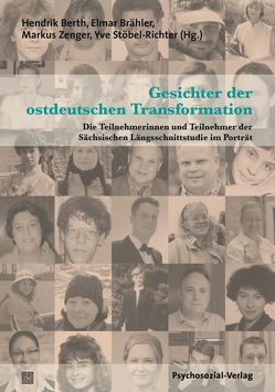 Gesichter der ostdeutschen Transformation von Berth,  Hendrik, Brähler,  Elmar, Stöbel-Richter,  Yve, Zenger,  Markus