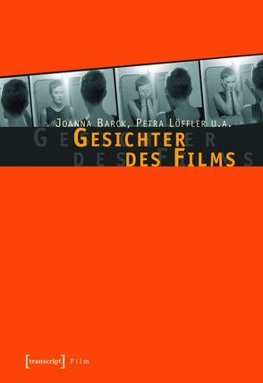 Gesichter des Films von Barck,  Joanna, Löffler,  Petra