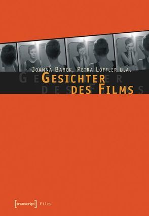 Gesichter des Films von Barck,  Joanna, Löffler,  Petra