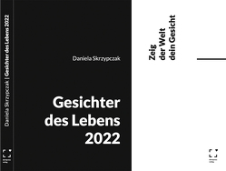 Gesichter des Lebens 2022 – Zeig der Welt dein Gesicht von Skrzypczak,  Daniela
