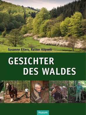 Gesichter des Waldes von Eilers,  Susanne, Köpsell,  Rainer