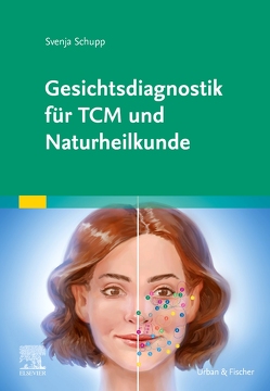 Gesichtsdiagnostik für TCM und Naturheilkunde von Schupp,  Svenja