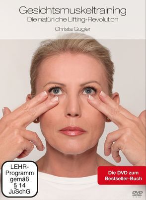 Gesichtsmuskeltraining – Die natürliche Lifting-Revolution von Gugler,  Christa
