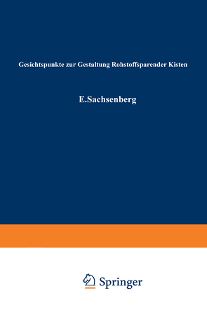 Gesichtspunkte zur Gestaltung Rohstoffsparender Kisten von Gottschald,  Rudolf, Sachsenberg,  Ewald, Wolf,  W