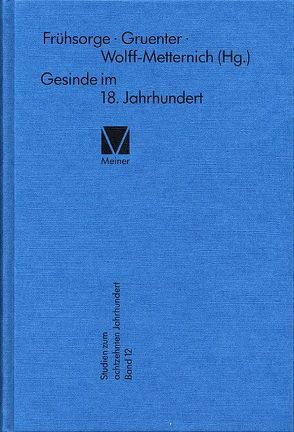 Gesinde im 18. Jahrhundert von Frühsorge,  Gotthardt, Gruenter,  Rainer, Wolff-Metternich,  Beatrix Freifrau von