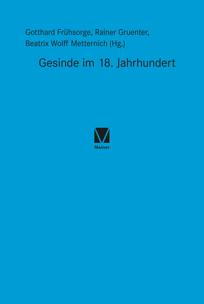 Gesinde im 18. Jahrhundert von Frühsorge,  Gotthardt, Gruenter,  Rainer, Wolff-Metternich,  Beatrix Freifrau von