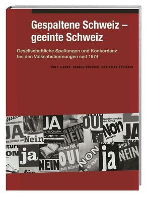 Gespaltene Schweiz – geeinte Schweiz von Bolliger,  Christian, Linder,  Wolf, Zürcher,  Regula