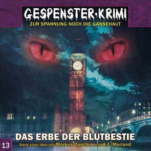 Gespenster-Krimi 13: Das Erbe der Blutbestie von Duschek,  Markus, Morland,  A. F.