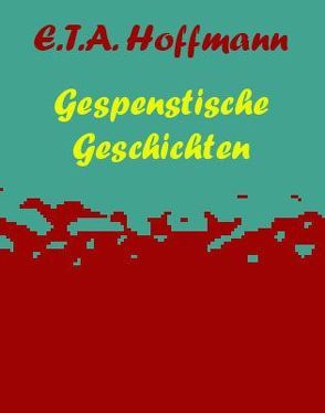 Gespenstische Geschichten von Hoffmann,  E T A, Pöllauer,  Gerhard
