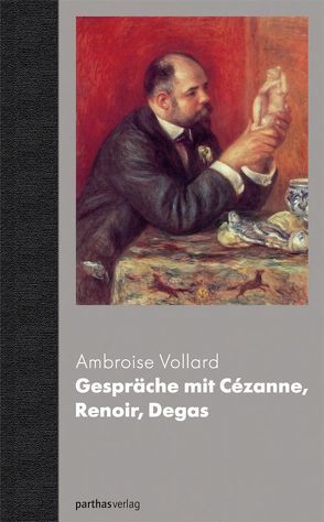 Gespräche mit Cezanne, Renoir, Degas von Vollard,  Ambroise