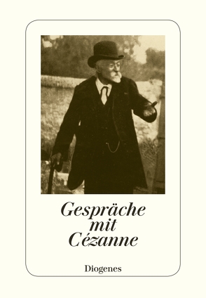 Gespräche mit Cézanne von Bischoff,  Jürg, Cézanne,  Paul, Doran,  Michael